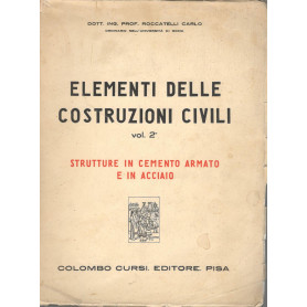Elementi delle costruzioni civili (vol. 2) strutture in cemento armato e in acciaio