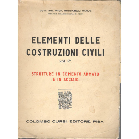 Elementi delle costruzioni civili (vol. 2) strutture in cemento armato e in acciaio