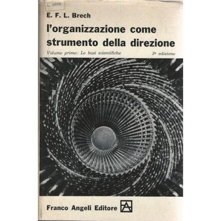 L'ORGANIZZAZIONE COME STRUMENTO DELLA DIREZIONE. Volume primo