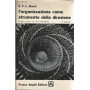 L'ORGANIZZAZIONE COME STRUMENTO DELLA DIREZIONE. Volume primo
