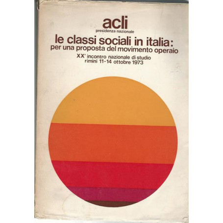 LE CLASSI SOCIALI IN ITALIA: per una proposta del movimento operaio