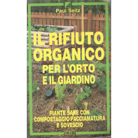 Il rifiuto organico per l'orto e il giardino. Piante sane con compostaggio