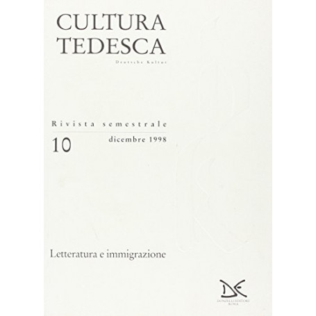 Cultura tedesca. Letteratura e immigrazione (Vol. 10) Dicembre 1998