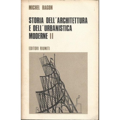 STORIA DELL'ARCHITETTURA E DELL'URBANISTICA MODERNE. VOLUMI I-II-III