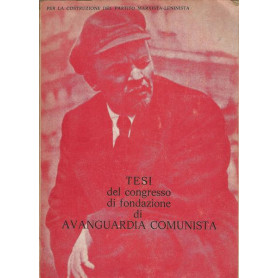 TESI DEL CONGRESSO DI FONDAZIONE DI AVANGUARDIA COMUNISTA