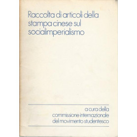 RACCOLTA DI ARTICOLI DELLA STAMPA CINESE SUL SOCIALIMPERIALISMO