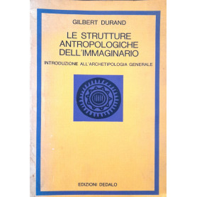 Strutture antropologiche dell'immaginario. Introduzione all'archetipologia generale
