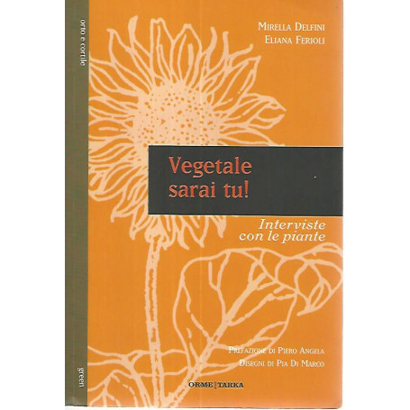 Vegetale sarai tu!Intervista con le piante