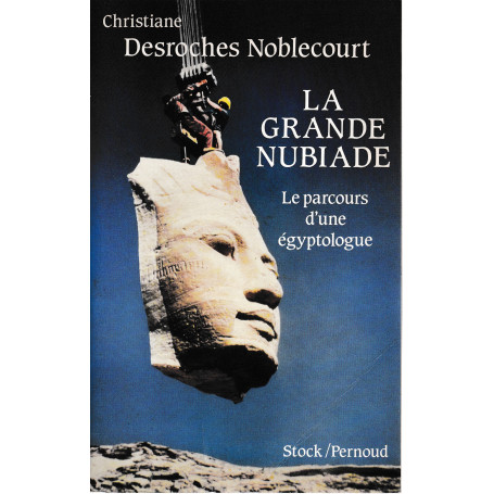 La grande Nubiade. Le parcours d'une ègiptologue