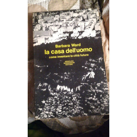 La casa dell'uomo. Come inventare la città  futura