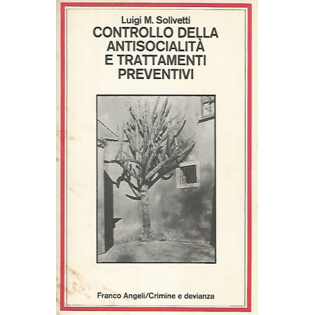 Controllo della antisocialità  e trattamenti preventivi