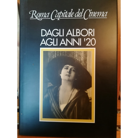 Roma Capitale del Cinema. Dagli albori agli anni '20.