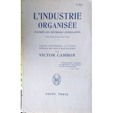 L'industrie Organisée d'après les méthodes américaines