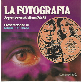 La fotografia. Segreti e trucchi di una 24x36