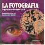 La fotografia. Segreti e trucchi di una 24x36