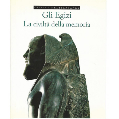 Gli egizi. La civiltà  della memoria