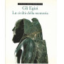 Gli egizi. La civiltà  della memoria