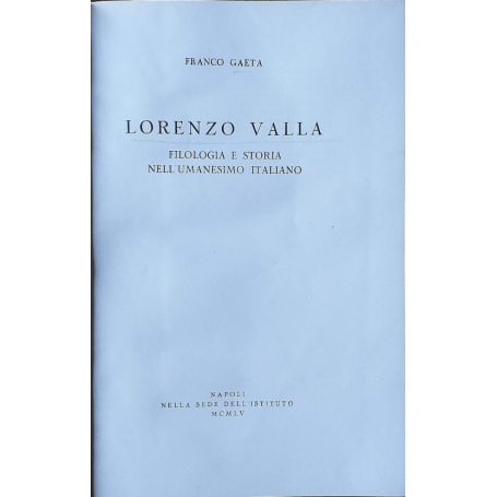 Lorenzo Valla. Filologia e storia nell'umanesimo italiano