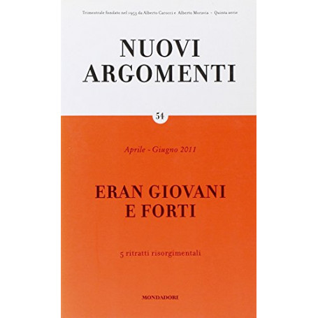 Nuovi argomenti. Eran giovani e forti (Vol. 54)