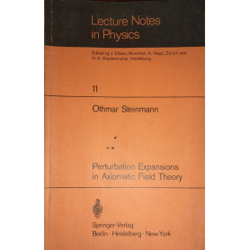 Lecture Notes in Physics. Perturbation Expansions in Axiomatic Field Theory (11)