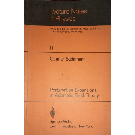 Lecture Notes in Physics. Perturbation Expansions in Axiomatic Field Theory (11)
