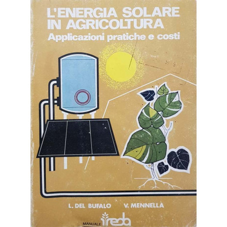 L'energia solare in agricoltura. Applicazioni pratiche e costi