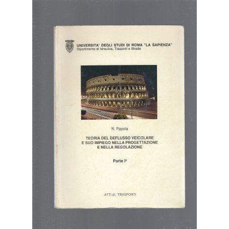Teoria del deflusso veicolare e suo impiego nella progettazione e nella regolazione vol. I