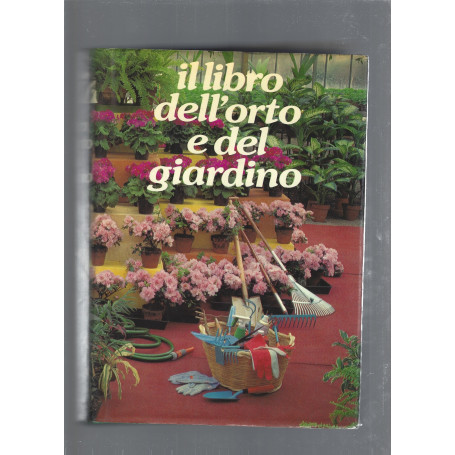 Il libro dell'orto e del giardino