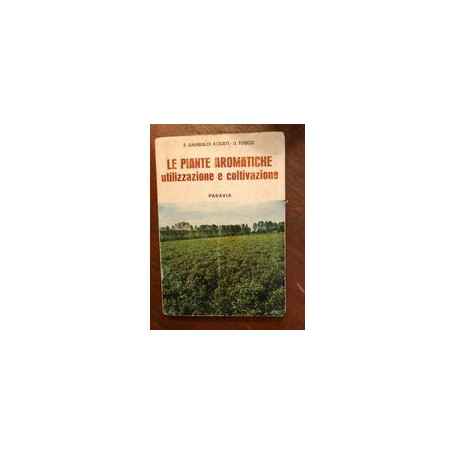 Le piante aromatiche utilizzazione e coltivazione