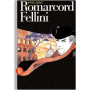 Romarcord. Fellini 1993-2003. Ediz. illustrata