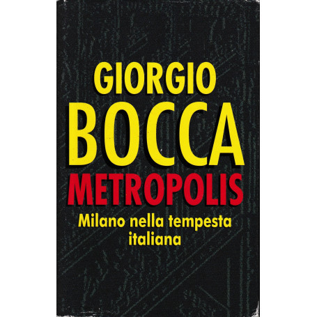 Metropolis. Milano nella tempesta italiana
