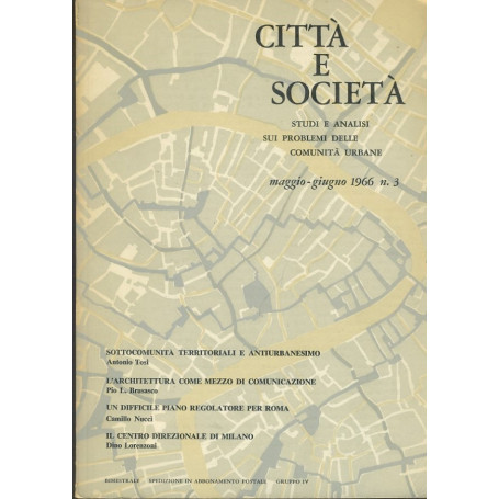 Città  e società . Studi e nalisi sui problemi delle comunità  urbane. Maggio - Giugno 1966 n. 3