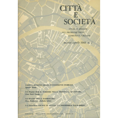 Città  e società . Studi e analisi sui problemi delle comunità  urbane. Marzo - Aprile 1966 n. 2