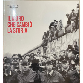 Il muro che cambiò la storia