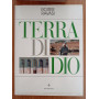Terra di Dio. Ediz. illustrata