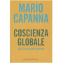 Coscienza globale. Oltre l'irrazionalità  moderna