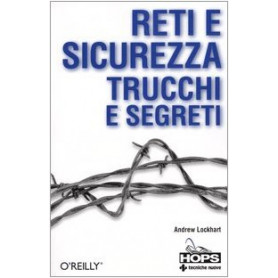 Reti e sicurezza. Trucchi e segreti