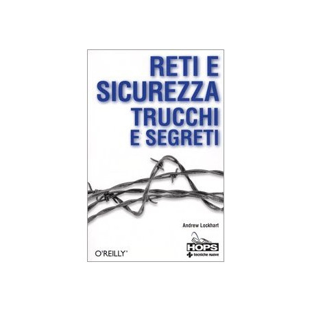 Reti e sicurezza. Trucchi e segreti