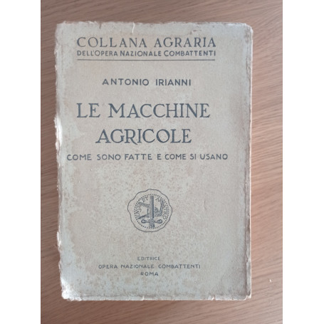 Le macchine agricole come sono fatte e come si usano