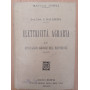 Elettricità  agraria le applicazioni agricole dell'elettricità