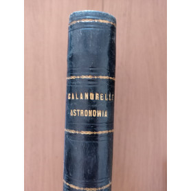 Lezioni elementari di astronomia teorico - pratica ad uso dei giovani studenti nelle due università  dello Stato Pontificio