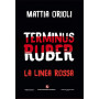 Terminus Ruber. La linea rossa
