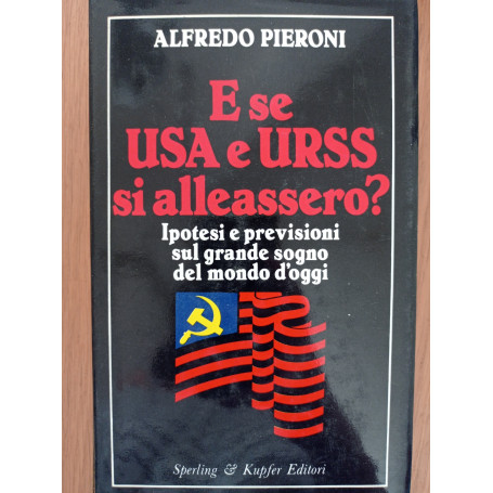 E se USA e URSS si alleassero?