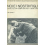 Noi e i nostri figli scritto dai genitori per i genitori