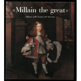 MILLAIN THE GREAT" Milano nelle brume del Seicento