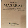 Maserati 100 anni di storia attraverso i fatti pià¹ significativi - 1914/2014