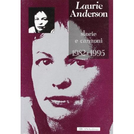 Laurie Anderson. Storie e canzoni. (1982-1995)