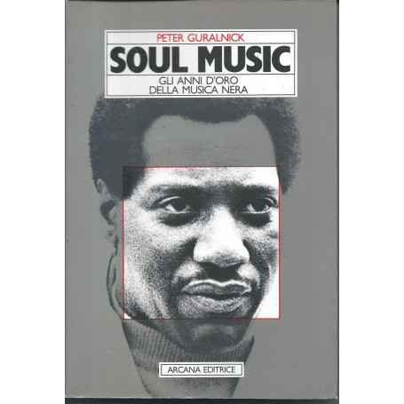 Soul Music. Gli anni d'oro della musica nera