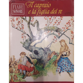 Fiabe sonore. Il capraio e la figlia del re (Vol. 39)