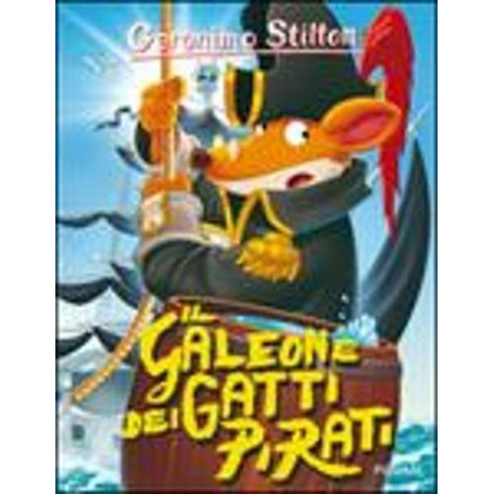 Il galeone dei gatti pirati. Ediz. illustrata